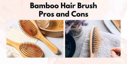 Bamboo Hair Brush Pros and Cons - Meserii