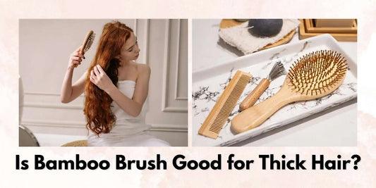 Is Bamboo Brush Good for Thick Hair? - Meserii