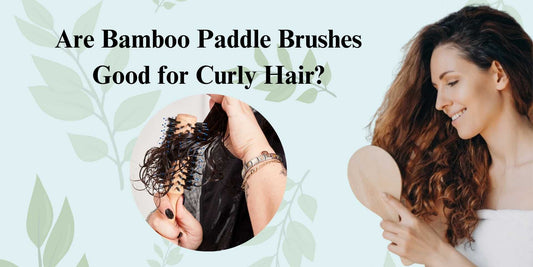 Are Bamboo Paddle Brushes Good for Curly Hair? - Meserii