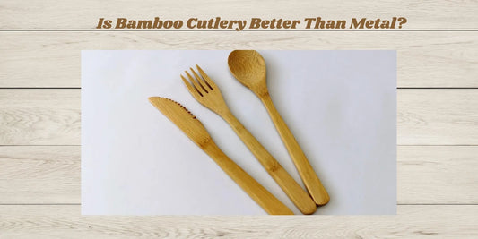 bamboo vs metal cutlery