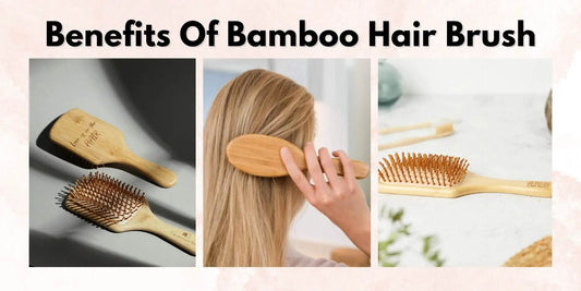 Benefits Of Bamboo Hair Brush - Meserii