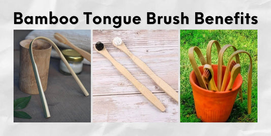 Bamboo Tongue Brush Benefits - Meserii