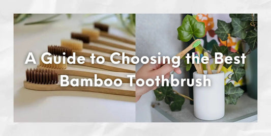 A Guide to Choosing the Best Bamboo Toothbrush - Meserii