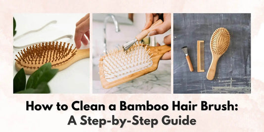 How to Clean a Bamboo Hair Brush: A Step-by-Step Guide - Meserii