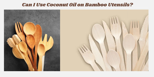 using coconut oil on bamboo utensils