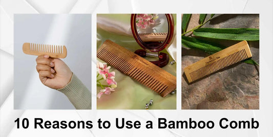 Reasons to Use Bamboo Comb