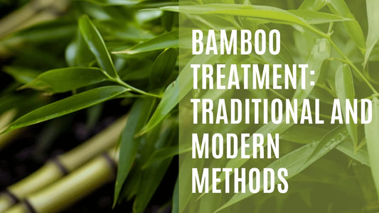 Bamboo Treatment Techniques