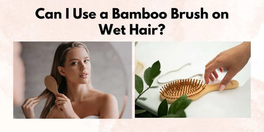 use bamboo brush on wet hair 