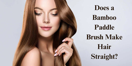Does a Bamboo Paddle Brush Make Hair Straight? - Meserii