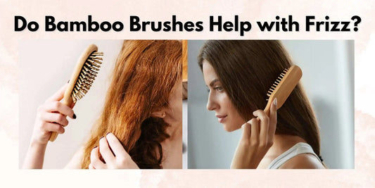 bamboo brushes help with frizz