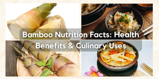 Bamboo Nutrition Facts: Health Benefits & Culinary Uses