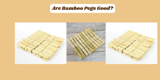 bamboo pegs are good