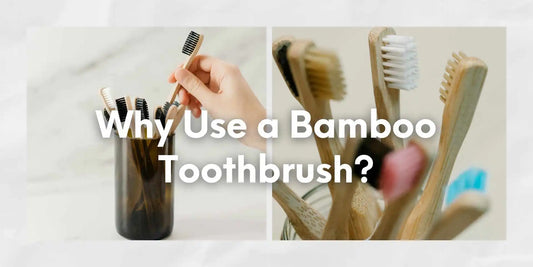 why use a bamboo toothbrush