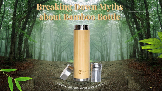 Breaking Down Myths About Bamboo Bottles - Meserii