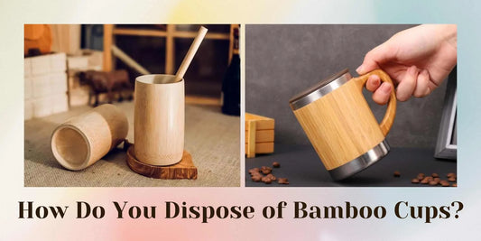 disposing of bamboo cups