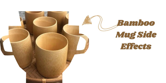 Bamboo Mug Side Effects